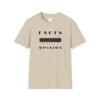 FACTS OVER OPINION™ – Unisex Softstyle T-Shirt