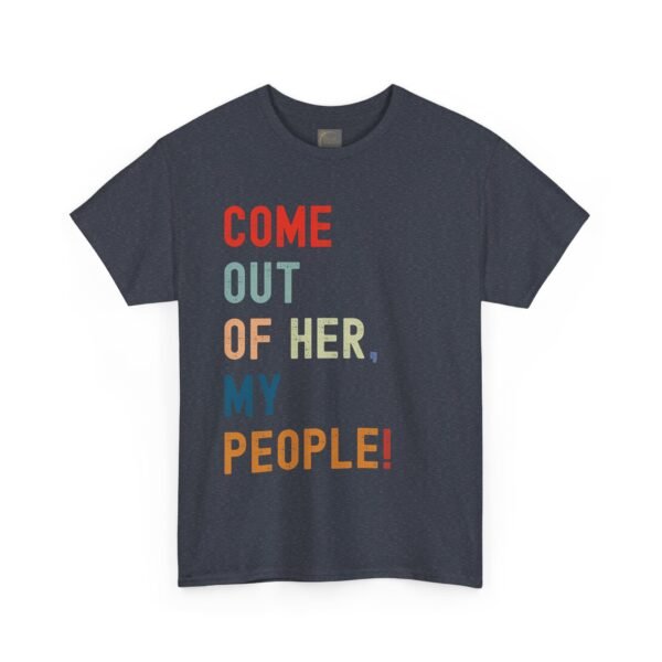 "OUT OF HER, MY PEOPLE!" – UNISEX HEAVY COTTON TEE by The Israelite Merchant™