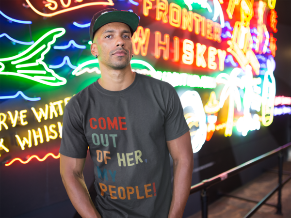 "OUT OF HER, MY PEOPLE!" – UNISEX HEAVY COTTON TEE by The Israelite Merchant™