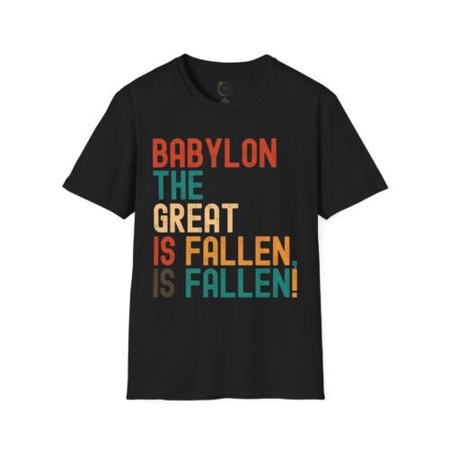 "Babylon The Great Is Fallen, Is Fallen!™" – Unisex Softstyle Tee