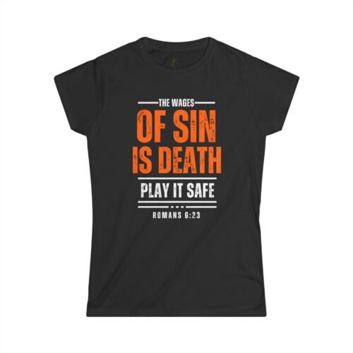 "The Wages of Sin is Death" Romans 6:23 by The Israelite Merchant™ Exclusive Softstyle Graphic
