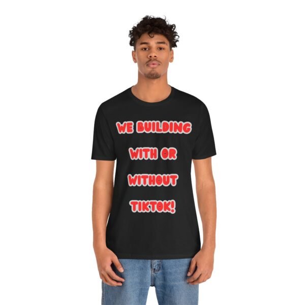 “We Building With or Without TikTok!” Tee – by The Israelite Merchant™