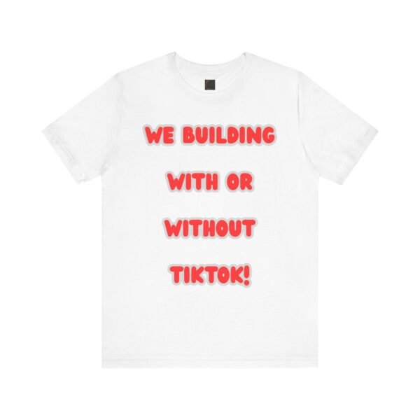 “We Building With or Without TikTok!” Tee – by The Israelite Merchant™